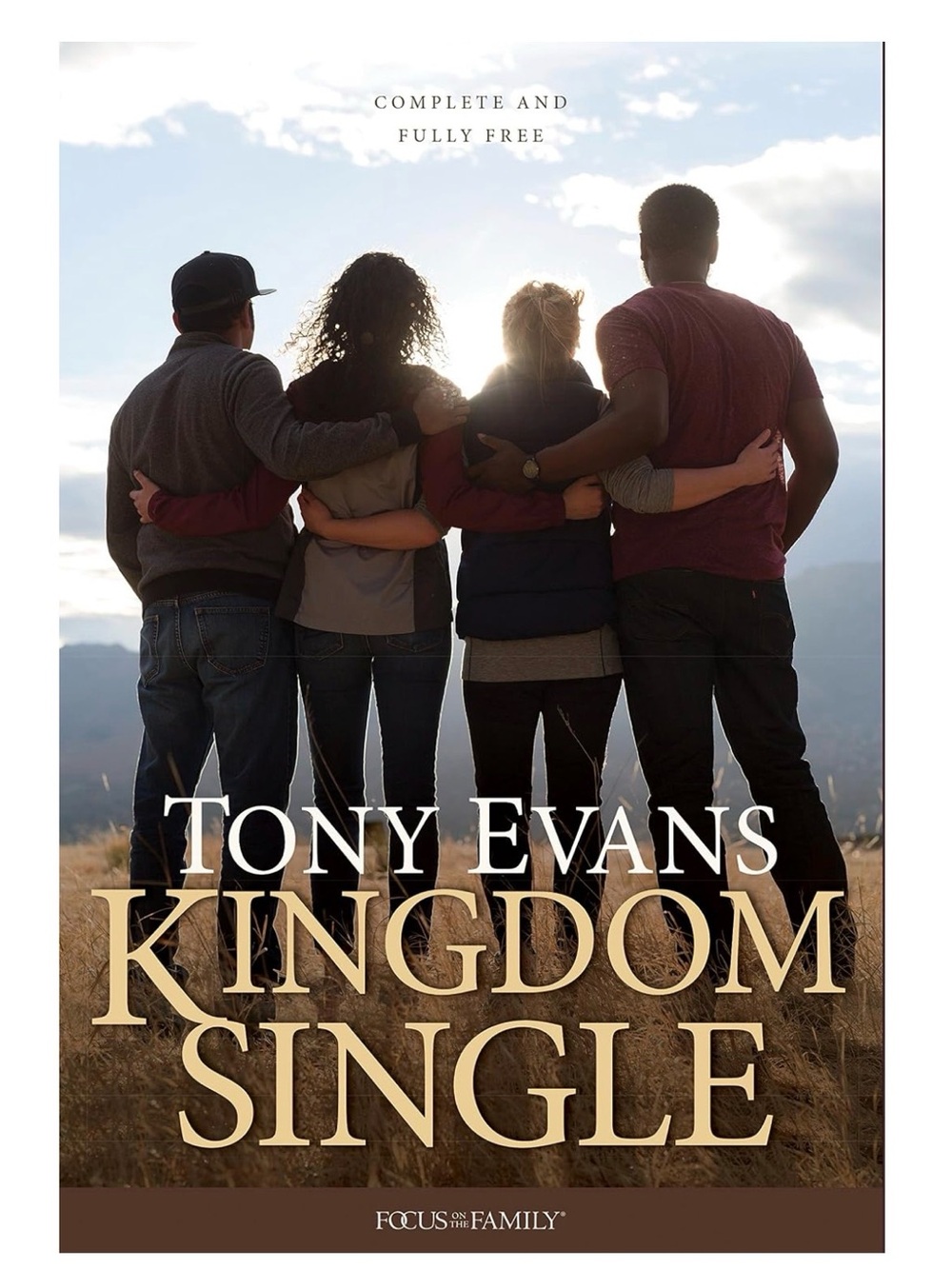 Tony Evan’s 
Kingdom Single: Living Complete and Fully Free.